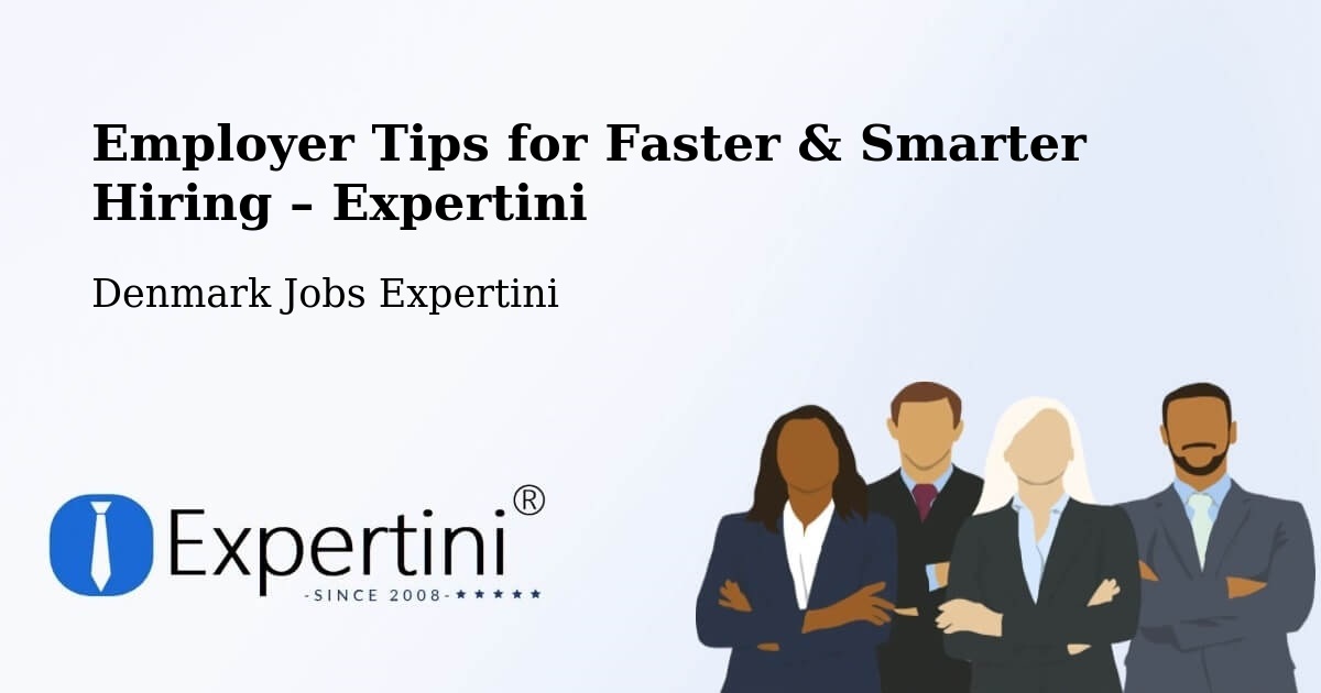 Employer Tips for Hiring & Recruitment – Taastrup - Taastrup, Denmark Jobs Expertini