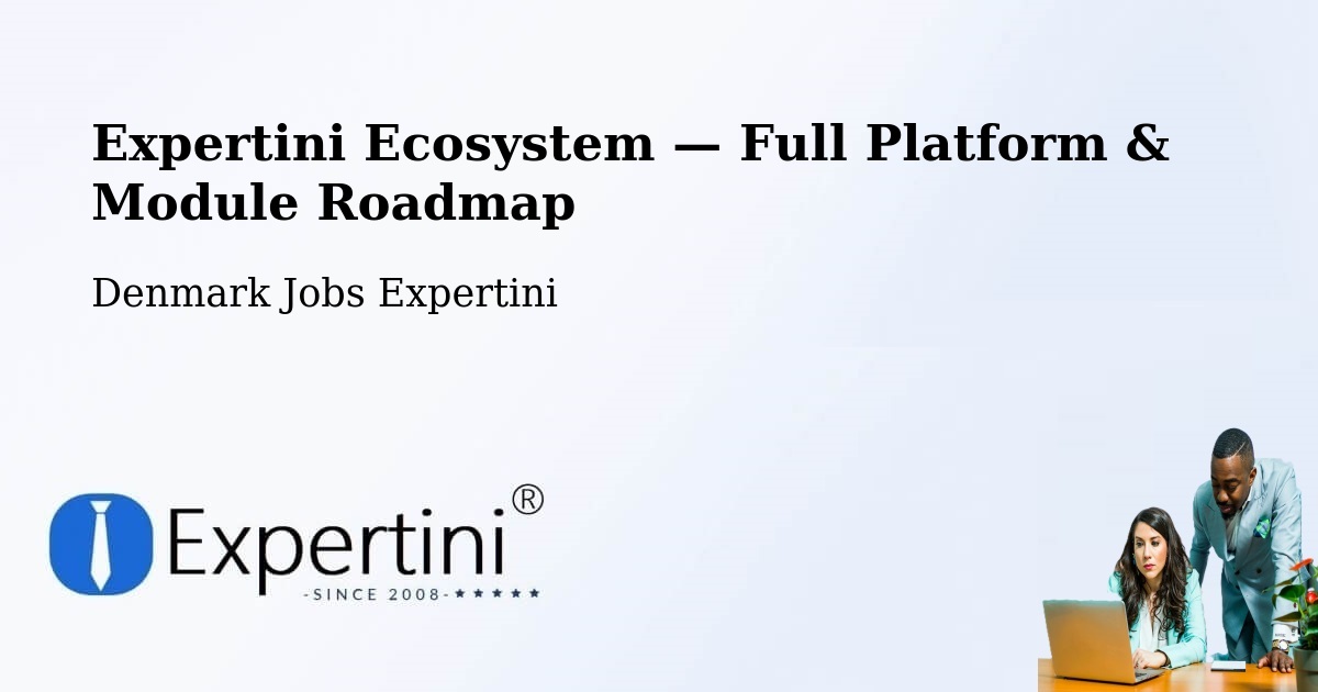 Expertini Ecosystem — Full Platform & Module Roadmap – Taastrup